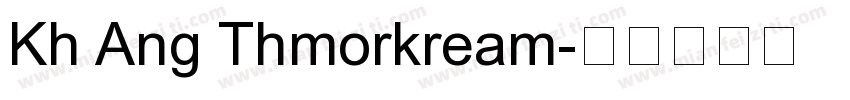 Kh Ang Thmorkream字体转换